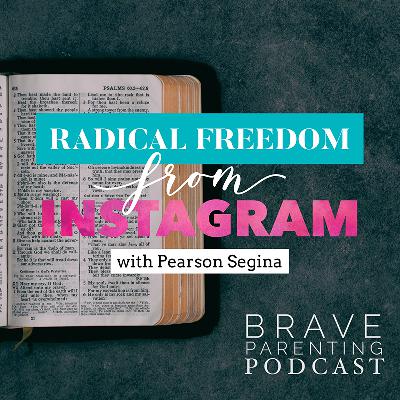 Ep. 187: Radical Freedom from Instagram