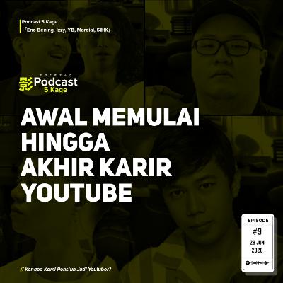 Kenapa Kami Pensiun Jadi Youtuber? - #Podcast5Kage