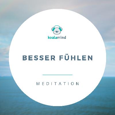 Meditation: Besser fühlen in schwierigen Phasen