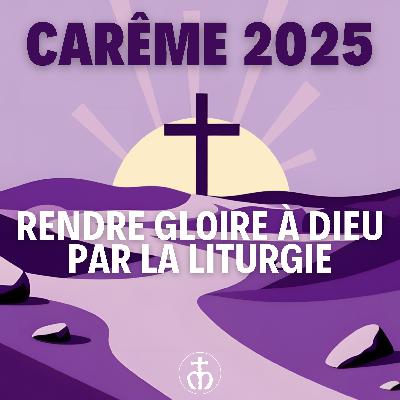 Carême 2025 - 6ème conférence - Comment entrer dans la semaine sainte - Don Bertrand Lesoing