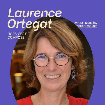 Hors-série 7. Laurence Ortegat - "Sans les autres femmes autour de moi, je ne me serais pas lancée"