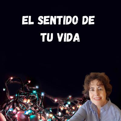 El SENTIDO DE TU VIDA El SENTIDO DE TU VIDA