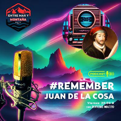 Remember // Juan de la Cosa. Remember // Juan de la Cosa.