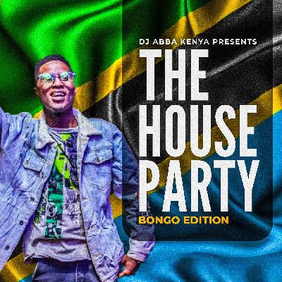 The House Party 7 With DJ ABBA #Nakuja