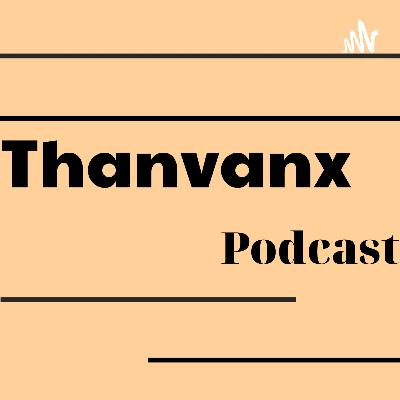 000. Thanvanx Podcast Trailer 000. Thanvanx Podcast Trailer