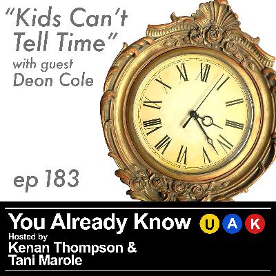 Kid's Cant Tell Time with guest Deon Cole