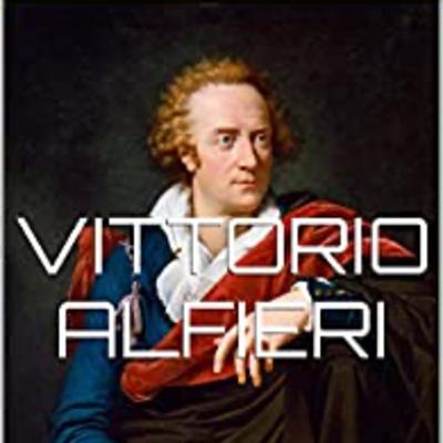 Vittorio Alfieri: vita e idee. Vittorio Alfieri: vita e idee.