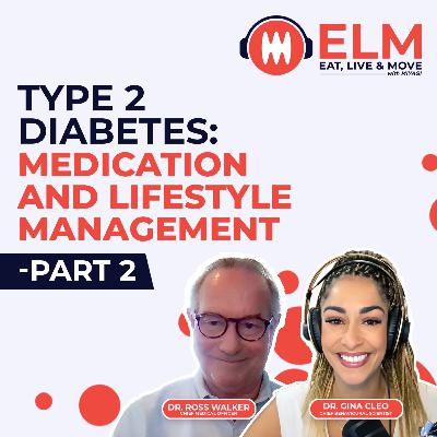Type 2 Diabetes PART 2: Medication and Lifestyle Management | #EP 29