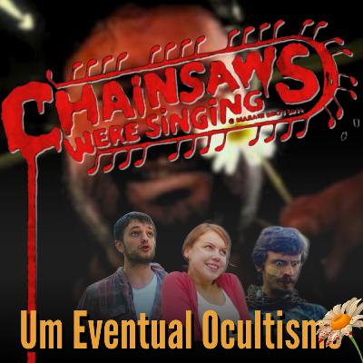121 - As Motosserras Cantavam