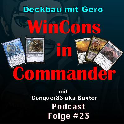 #23: WinCons: So gewinnt man Commander Spiele (mit Gero aka Baxter aka Conquer)