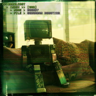 BRAWLcast 398 / Bushby - Suburban Robotics