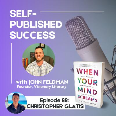 How self-publishing keeps the passion in your writing (and filmmaking) - with Christopher Glatis