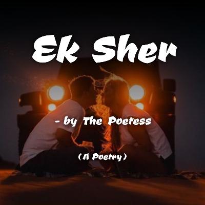 EK SHER - A Poetry