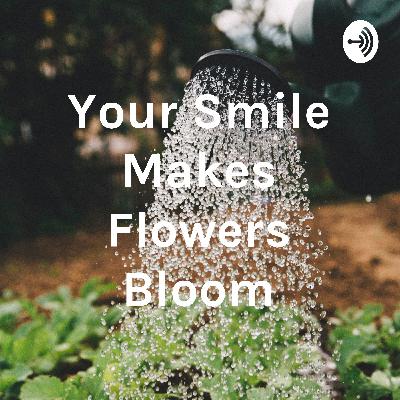 Your Smile Makes Flowers Bloom (Trailer) Your Smile Makes Flowers Bloom (Trailer)