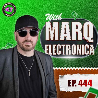 Episode 444 - Fighting Depression with Beats: MARQ ELECTRONICA Talks Electronica, Mental Health and Pandemic Creativity