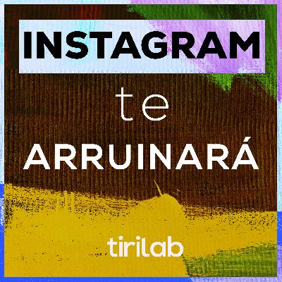 Por qué Instagram arruinará tu carrera artística. – tirilab Podcast #009 por Diego Tirigall