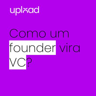 Como um founder vira VC? ( Pergunte ao VC 328)