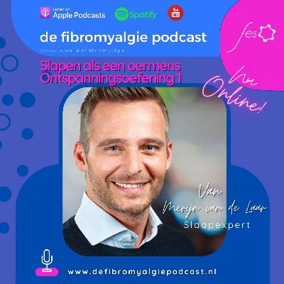 De fibromyalgie podcast - S02 - BONUS - Ontspanningsoefening 1  'Slapen als een Oermens'