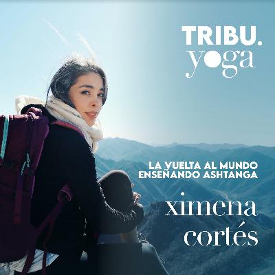 La Vuelta al Mundo enseñando Ashtanga. Podcast con Ximena Cortés