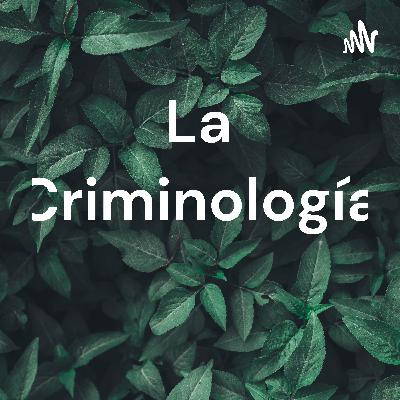 La criminología