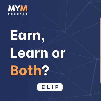 Stella Filippatos on Are You Earning, Learning — or Both? | MYM Clip