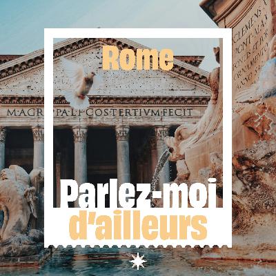 Rome : entre vestiges éternels et dolce vita