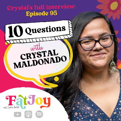 Some Extra Fat Joy: 10 Qs with Crystal Maldonado