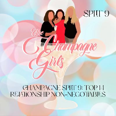 Champagne Split 9: Top 14 Relationship Non-Negotiables: What We Will Never Tolerate Again