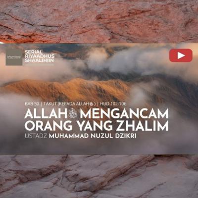 Riyaadhush Shaalihiin 1895. "ALLAH ﷻ MENGANCAM ORANG YANG ZHALIM" Riyaadhush Shaalihiin 1895. "ALLAH ﷻ MENGANCAM ORANG YANG ZHALIM"