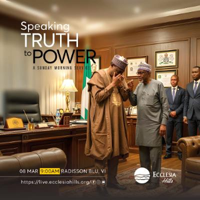 Speaking Truth to Power | Pastor Moses Ida-Michaels Speaking Truth to Power | Pastor Moses Ida-Michaels