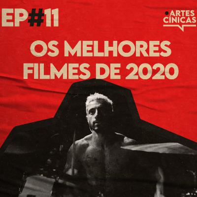 Artes Cínicas #11: Os Melhores Filmes de 2020