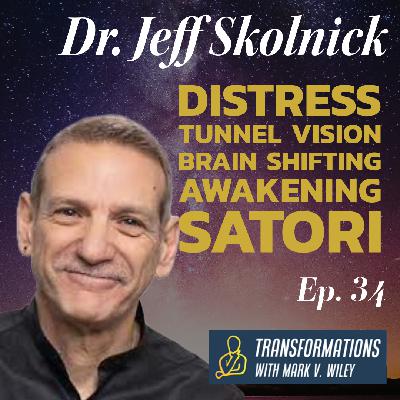 Dr. Jeff Skolnick | Conquering Trauma and Distress with the SatoriWest Method Dr. Jeff Skolnick | Conquering Trauma and Distress with the SatoriWest Method