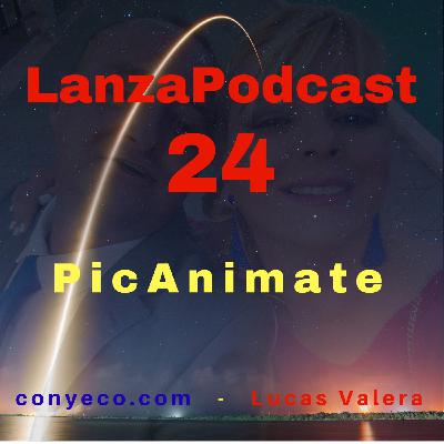 LanzaPodcast 24|PicAnimate – Nuevo Software Convierte Cualquier imagen en una Imagen en Movimiento con Sólo tres s...