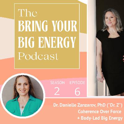 Coherence Over Force + Body-Led Big Energy