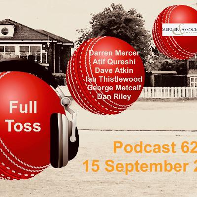 Full Toss Podcast 62 15 September 2021 ... End of season includes Atif Qureshi and Mercer & Associates' Darren Mercer