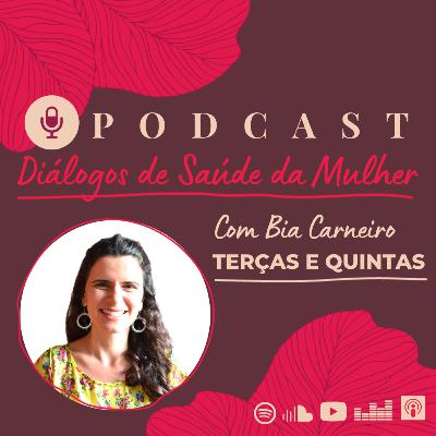 3 Dicas para se Livrar dos Maus Hábitos em 2021 | PODCAST DIÁLOGOS DE SAÚDE DA MULHER #001