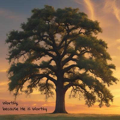 Worthy, becuase He is Worthy