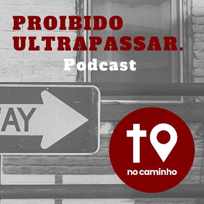 #06 Trilha 2 - Proibido Ultrapassar - Ansiedade