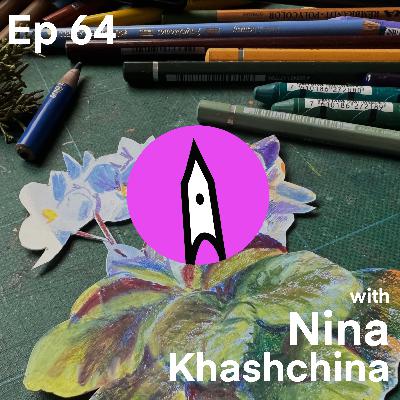 Ep 64 - Growing up in Ukraine with Nina Khashchina