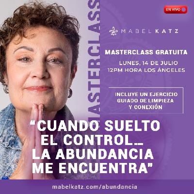 Masterclass Gratuita: "Cuando Suelto el Control… la Abundancia me Encuentra”