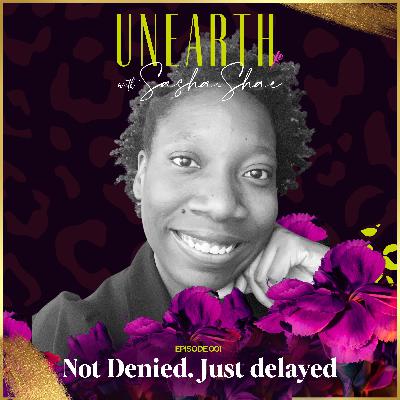 001 | ❥ Delayed but Not Denied: Hope, Big Dreams and the pursuit of faith