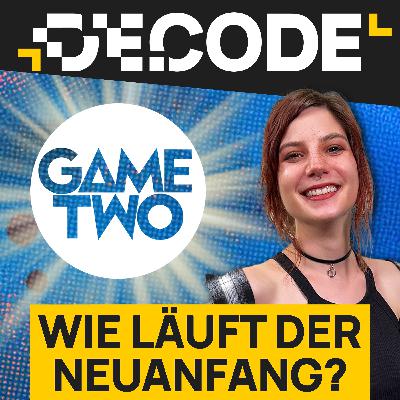 Game Two ist tot! Lang lebe Game Two! (feat. Esther Kerkhoff) | Decode Talk #09