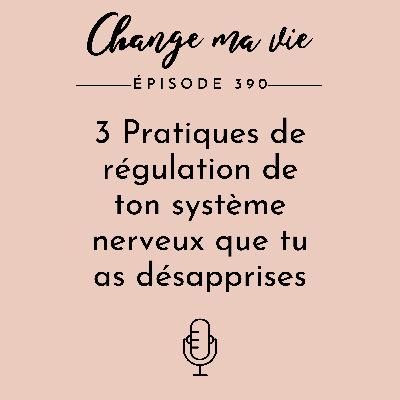 3 pratiques puissantes de régulation qu’on a DÉSAPPRISES
