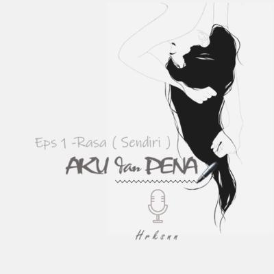 Eps. 1 Rasa (Sendiri) - Aku dan Pena