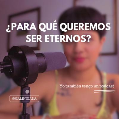 ¿Para qué queremos ser eternos?