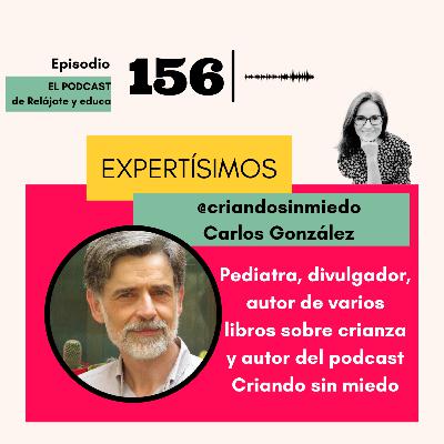 Expertísimos con Carlos González (criar sin miedo) Expertísimos con Carlos González (criar sin miedo)