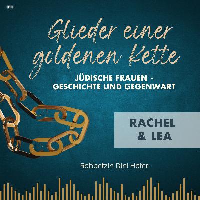Rachel & Lea - Schwestern zwischen Schmerz und Größe