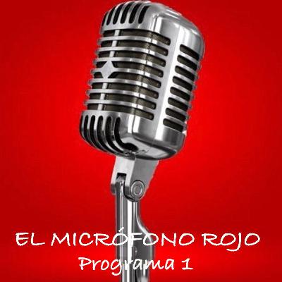 El micrófono rojo - Programa 1