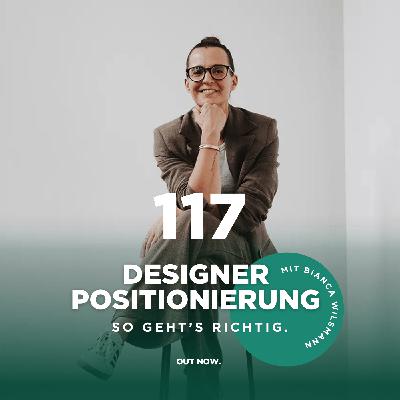 #117 Designer Positionierung: So geht's richtig (mit Bianca Wilsmann)