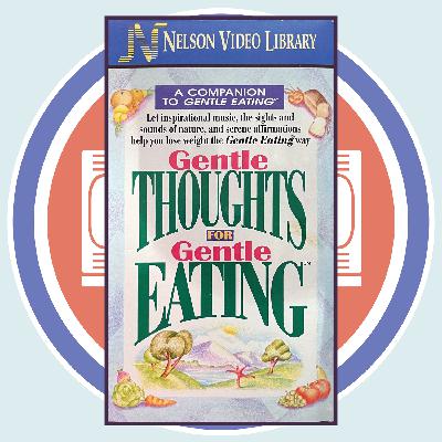 Gentle Thoughts for Gentle Eating (w/ Marie Penridge)